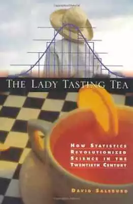 The Lady Tasting Tea: How Statistics - Hardcover By Salsburg David - Good • $14.49