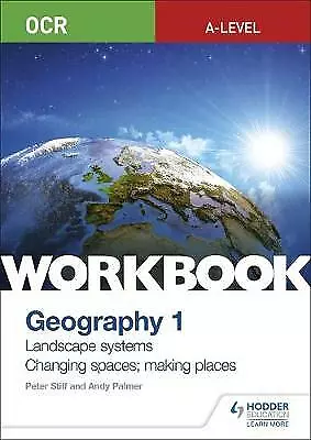 OCR A-level Geography Workbook 1: Landscape Systems And Changing Spaces;... • £9.87