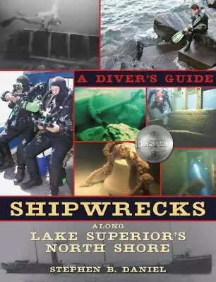 Shipwrecks Along Lake Superior's North Shore: A Diver's Guide • $5.34