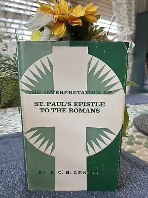 THE INTERPRETATION OF ST PAUL's EPISTLE TO THE ROMANS HC By Lenski Copyright1961 • $16.25