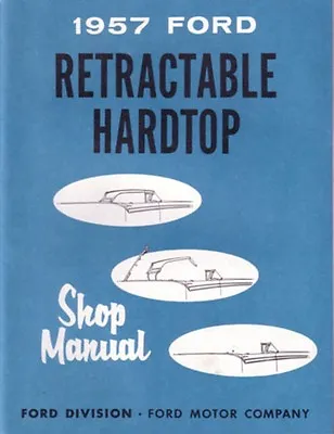 $37.79 • Buy 1957 Ford Retractable Hardtop Shop Service Repair Manual