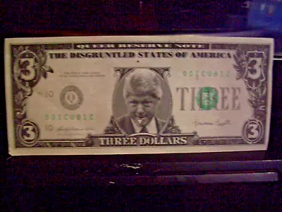 President Bill Clinton 3 Dollar Bill 1993 Slick Times Novelty Money Disgruntled • $2.98