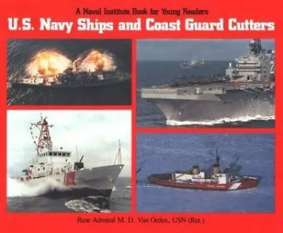 U.S. Navy Ships And Coast Guard Cutters; A - 0870212125 Hardcover MD Van Orden • $4.33