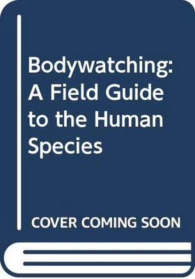 £3.22 • Buy Bodywatching: A Field Guide To The Human Species... By Morris, Desmond Paperback