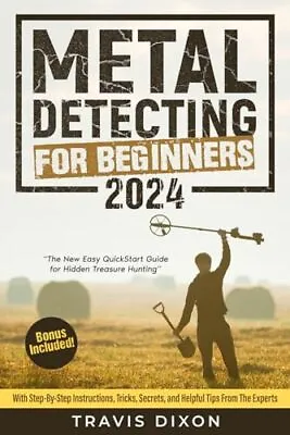 Metal Detecting For Beginners The New Easy QuickStart Guide For Hidden Treasu... • £18.70