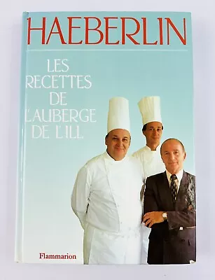 LES RECETTES DE L'AUBERGE DE L'ILL By Paul Haeberlin - French Cookbook • $120