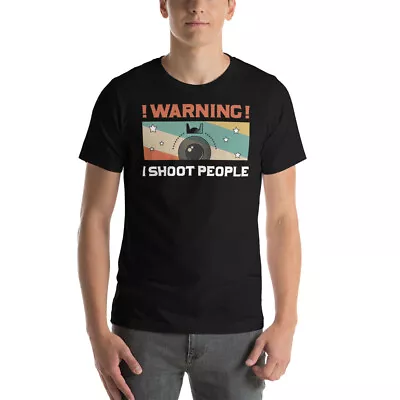 Warning! I Shoot People Photography Tshirt • $25