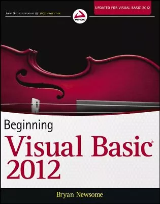 Beginning Visual Basic 2012 (Wrox Begi... By Newsome Bryan Paperback / Softback • $11.98