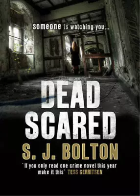 Dead Scared S J Bolton Used; Good Book • £3.35