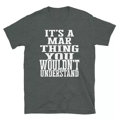 It's A Mar Thing You Wouldn't Understand TShirt • $25.88