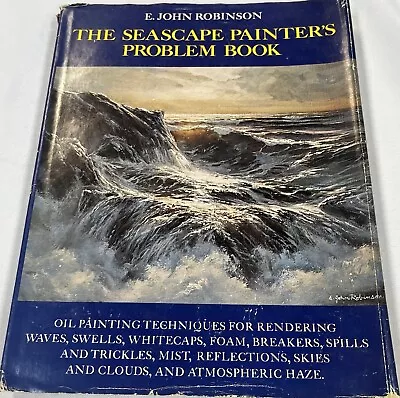 The Seascape Painters Problem Book By E. John Robinson Art Hardcover • $20.52