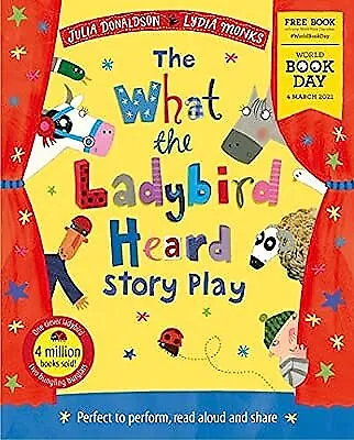 The What The Ladybird Heard Play: World Book Day 2021 Donaldson Julia Used; G • £2.03
