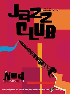 Jazz Club Clarinet (With Free Audio CD): Grades 1-2 Ned Bennett Good Condition • £5.86