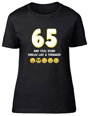 Funny 65th Birthday Womens T-Shirt 65 & Still Using Emojis Ladies Gift Tee • £8.99