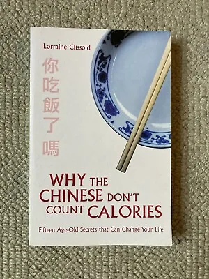 £2 • Buy Why The Chinese Don’t Count Calories By Lorraine Clissold, Diet, Recipes