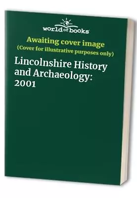 Lincolnshire History And Archaeology: 2001 • £6.30