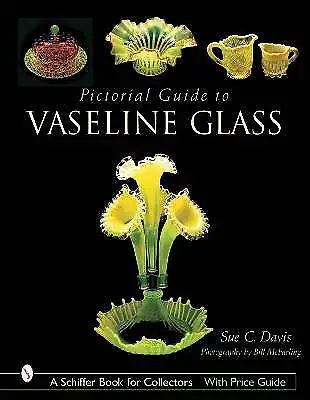Pictorial Guide To Vaseline Glass Schiffer Book Fo • £22.52