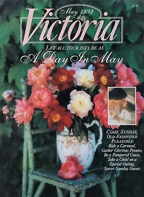 JOYOUS AS A DAY IN MAY May 1992 VICTORIA Magazine OLD FASHIONED PLEASURES • $7