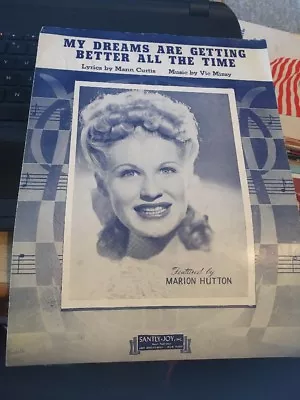 Vtg Sheet Music: My Dreams Are Getting Better All The Time Marion Hutton 1944 • $3.55