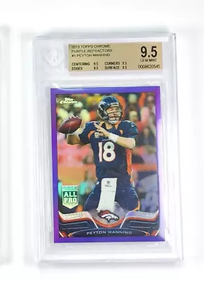 2013 Topps Chrome PEYTON MANNING /499 PURPLE REFRACTOR #1 BGS 9.5 GEM MINT • $49.99