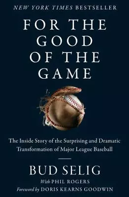 *NEW* ~ For The Good Of The Game ~ Bud Selig ~ Hardcover ~ Dust Jacket • $10