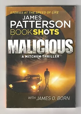 MALICIOUS (Bookshots #2) James Patterson ~ Lk New 1st Ed PB 2017 • $16.95