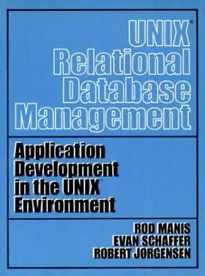 Unix Relational Database Management : Application Development In The Unix... • $69.99
