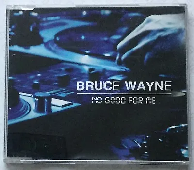 No Good For Me By Bruce Wayne (1998 Logic CD Single 6 Tracks) Near NEW. • £4.69