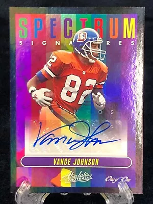 2023 Absolute Vance Johnson Spectrum Signatures Auto 1/1 True One Of One Broncos • $99.99