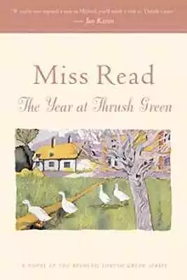 The Year At Thrush Green - Paperback By Read Miss Goodall - Acceptable N • $6.14