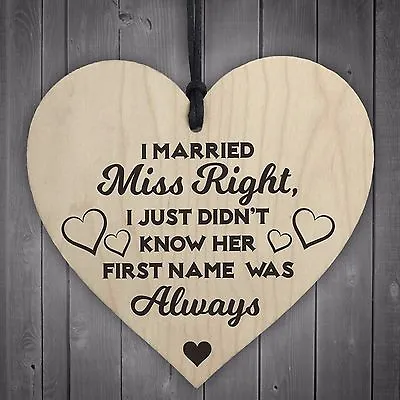 I Married Miss Always Right Novelty Wooden Hanging Heart Plaque Anniversary Gift • £3.99