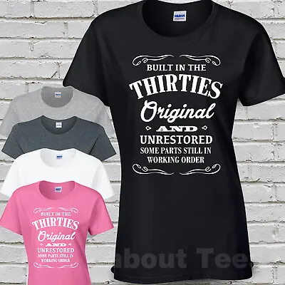 Built In The Thirties Ladies Fitted T Shirt For Women In Their 80's Birthday Tee • £10.99