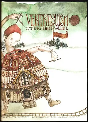 Ventriloquism - Catherynne M. Valente - PS Publishing - Jacketed Hardcover • $175