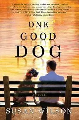 One Good Dog: A Novel - Paperback By Wilson Susan - GOOD • $3.73