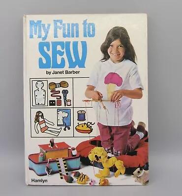 My Fun To Sew Book By Janet Barber 1973 Hardback First • £13.95