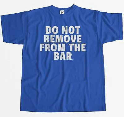 £7.99 • Buy Do Not Remove From The Bar Pub Humour Funny Stag Mens T-Shirt