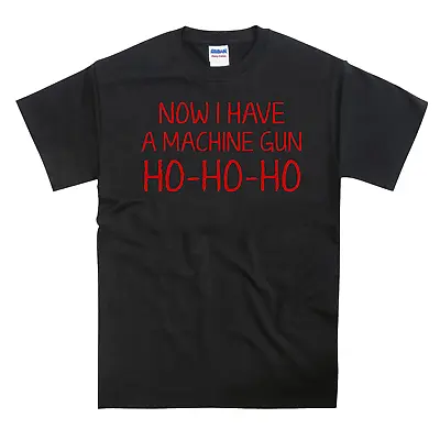 Now I Have A Machine Gun - Die Hard Inspired Christmas Movie Slogan T-Shirt • £12.95