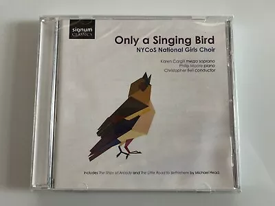 NYCOS National Girls Choir : Only A Singing Bird (CD) Brand New Sealed • $9.95