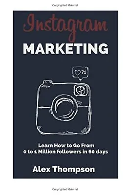 Instagram Marketing: Learn How To Go From 0 To 1 Million Followers In 60 Days<| • $46.76