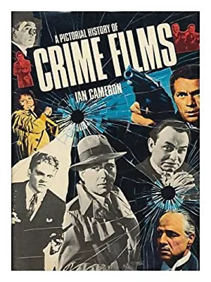 A Pictorial History Of Crime Films Hardcover Ian Cameron • $6.96