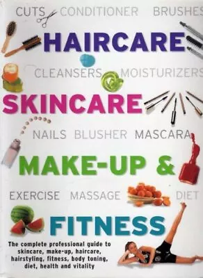 Haircare Skincare Make-Up & Fitness By Wooton Sylvie Book The Cheap Fast Free • £3.25