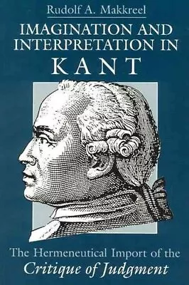 Imagination And Interpretation In Kant ? The Hermeneutical Impo... 9780226502779 • £24