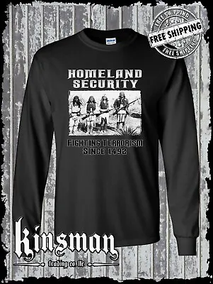 Fighting Terrorism Since 1492 Long Sleeve T-Shirt Native American Indian • $19.95
