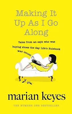 Making It Up As I Go Along By Marian Keyes • £3.50