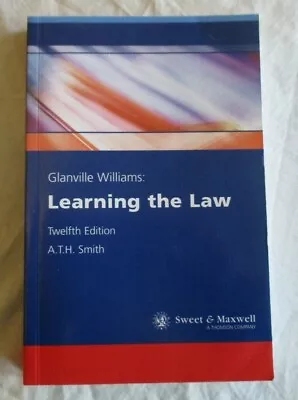 Glanville Williams Learning The Law A T H Smith (pb 12th Ed Sweet & Maxwell 2002 • £5.95