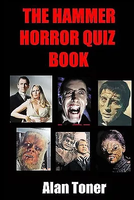 The Hammer Horror Quiz Book By Alan Toner - New Copy - 9781719220033 • £7.18