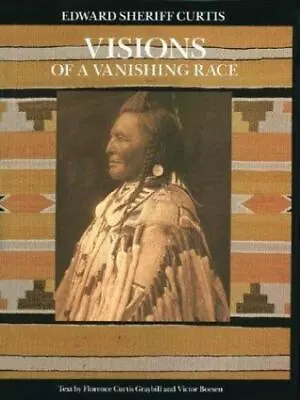 Visions Of A Vanishing Race Edward S Curtis  (Hardcover) B67 • $14.99