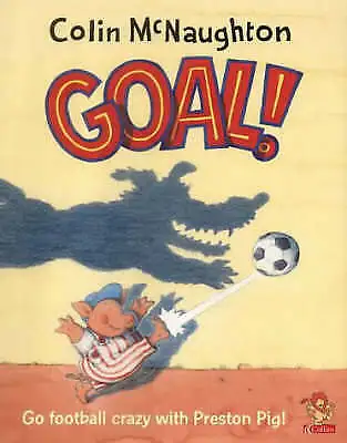 McNaughton Colin : Goal! (Preston Pig) Highly Rated EBay Seller Great Prices • £3.18