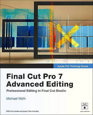 £9.99 • Buy Apple Pro Training Series: Final Cut Pro 7 Advanced Editing By Michael Wohl...