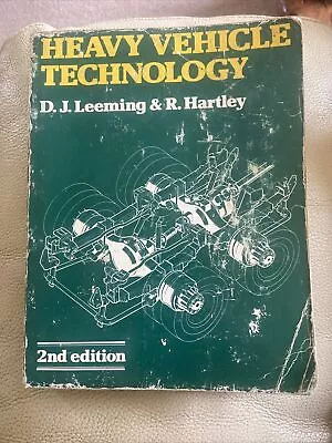 Heavy Vehicle Technology D.J. Leeming & R. Hartley 2nd Edition 1981 • £15